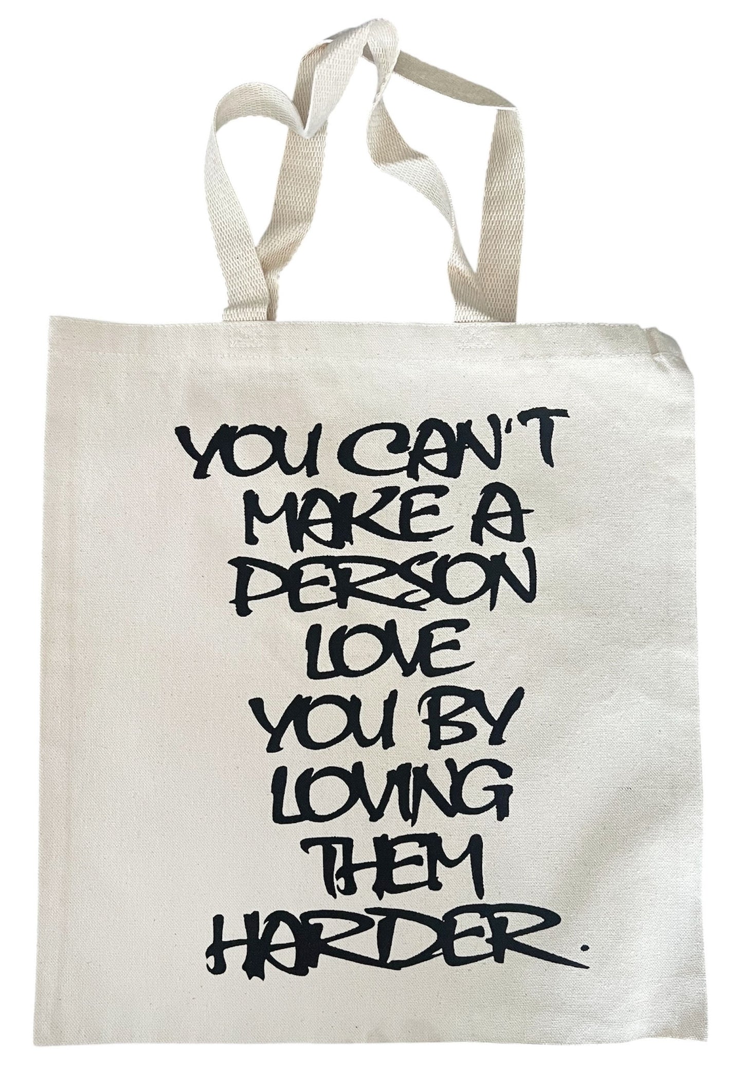 "You Can't Make A Person..." Canvas Tote Bag
