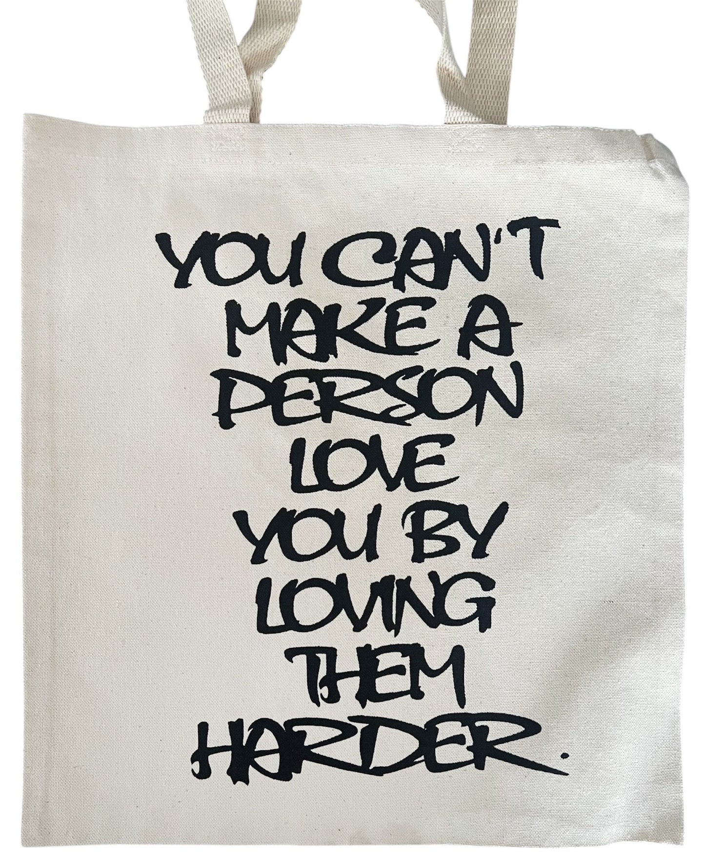 "You Can't Make A Person..." Canvas Tote Bag