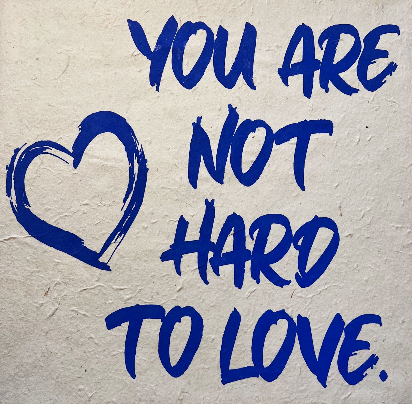 "You Are Not Hard To Love" Blue Ink Canvas - 12 x 12