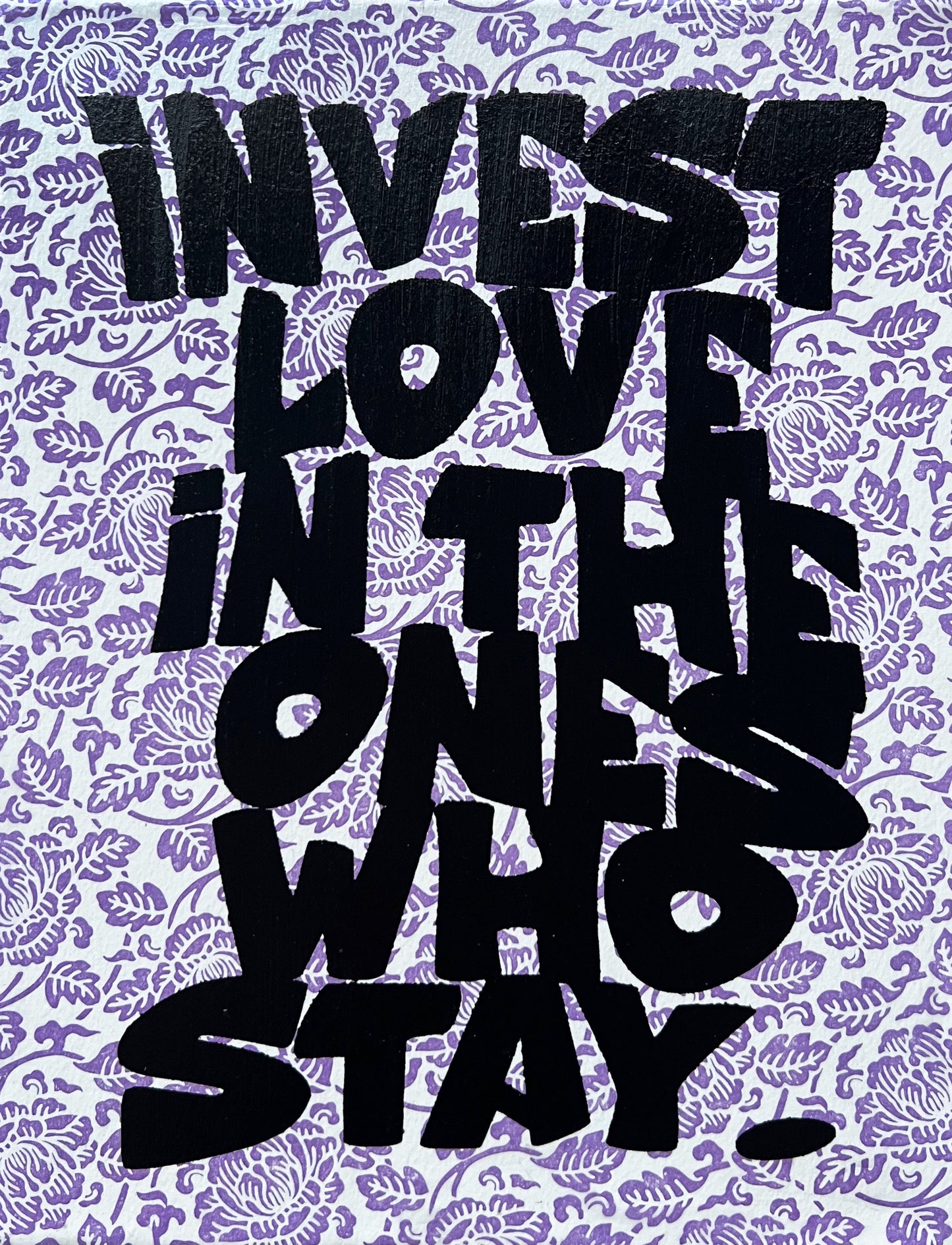 "Invest Love In The Ones Who Stay" Canvas's - 8 x 10