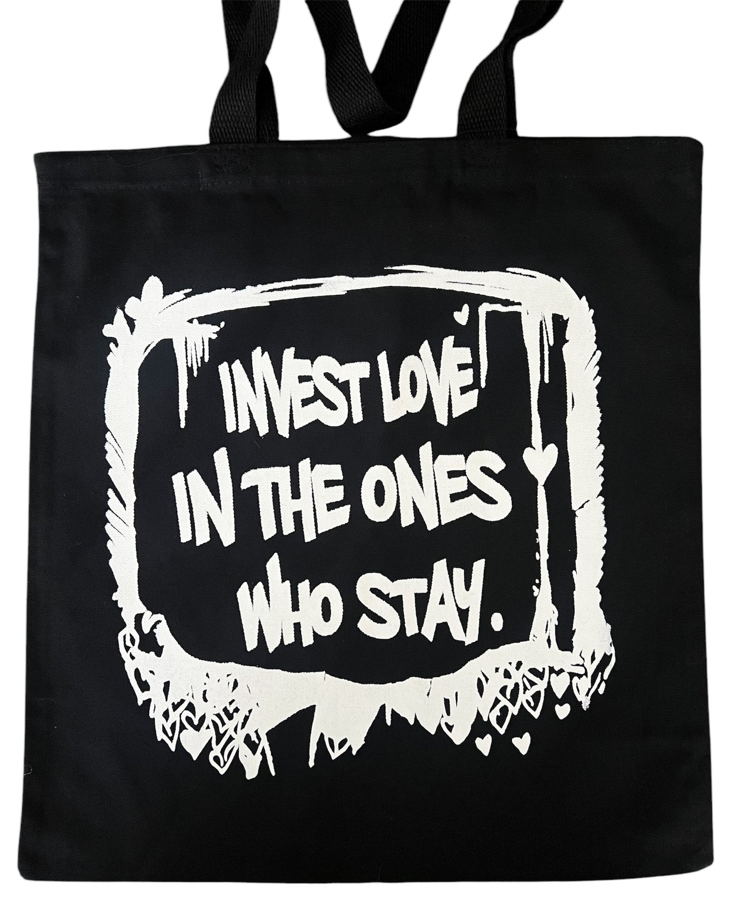 "Invest Love In The Ones Who Stay" Canvas Tote Bag