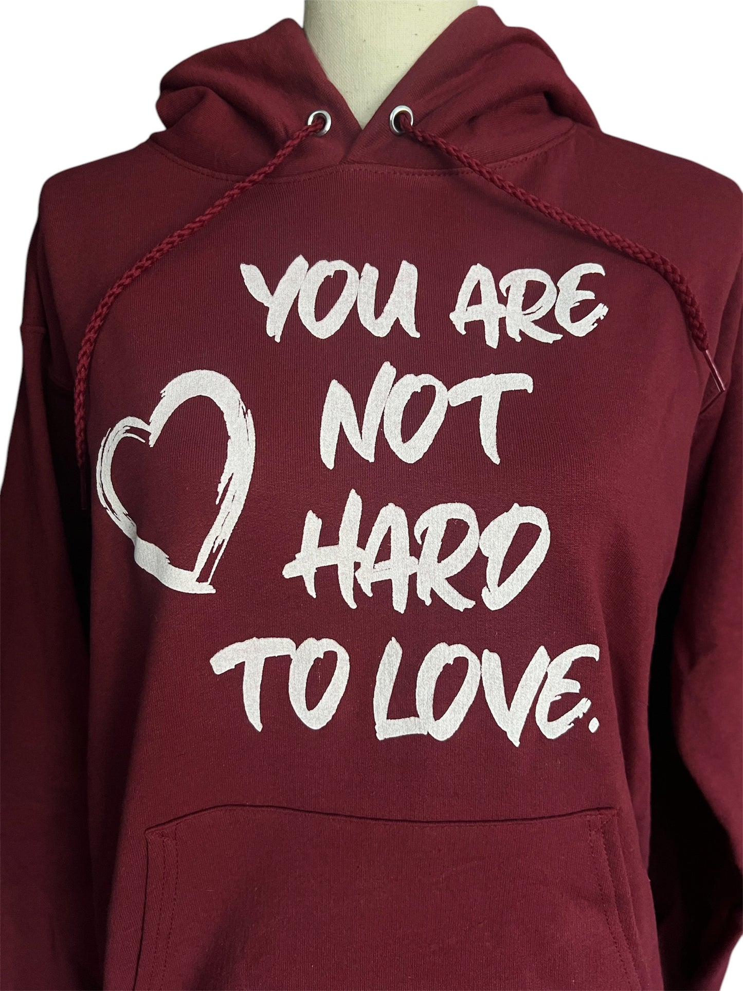 "You Are Not Hard To Love" Hoodie