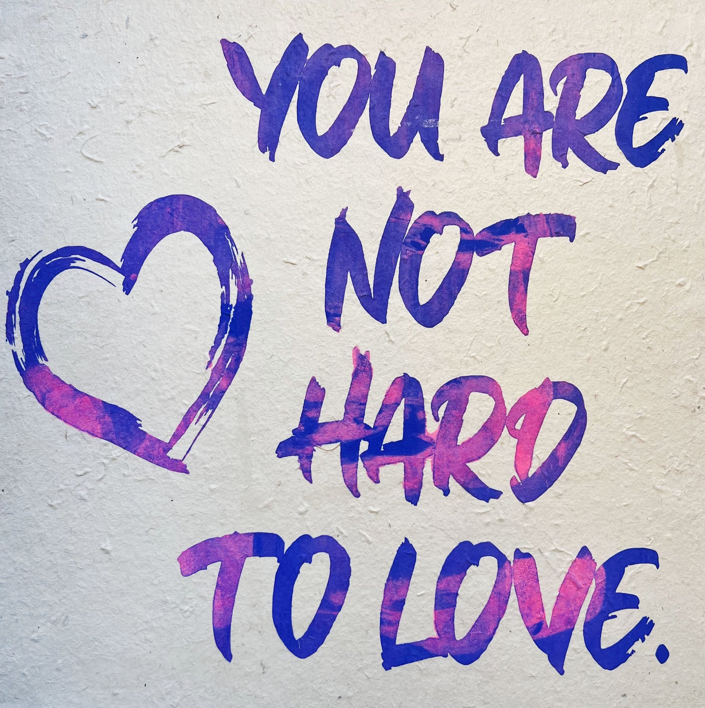 "You Are Not Hard To Love" Blended Ink Canvas - 12 x 12