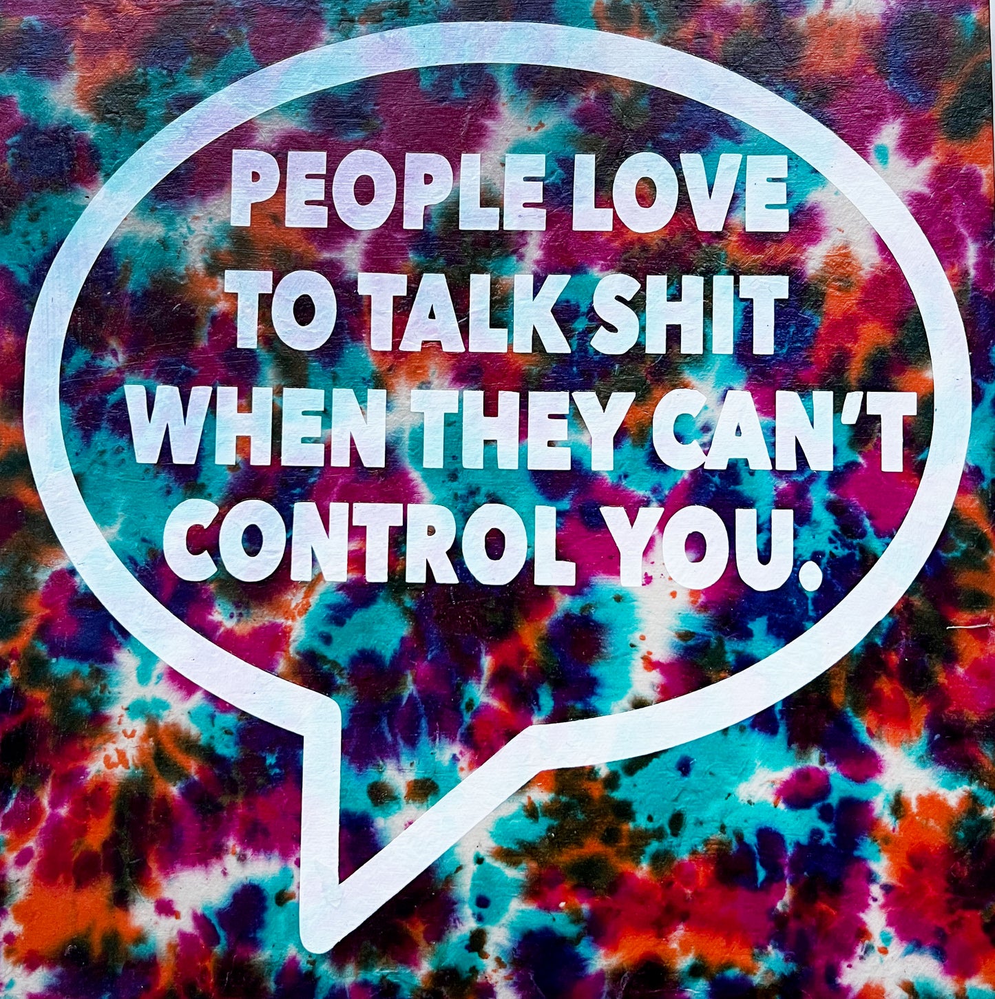 "People Love To Talk Shit..." Screenprint on Wood - 12 x 12
